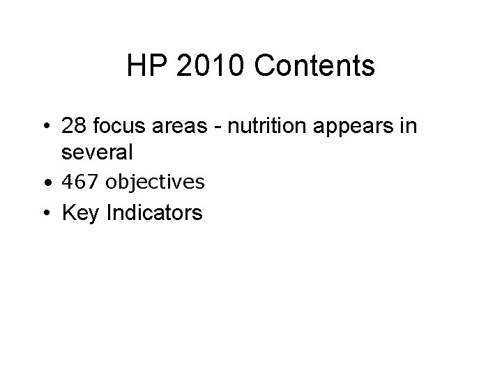 HP 2010 Contents • 28 focus areas - nutrition appears in several • 467