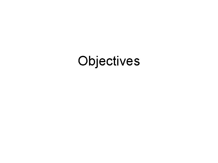 Objectives 