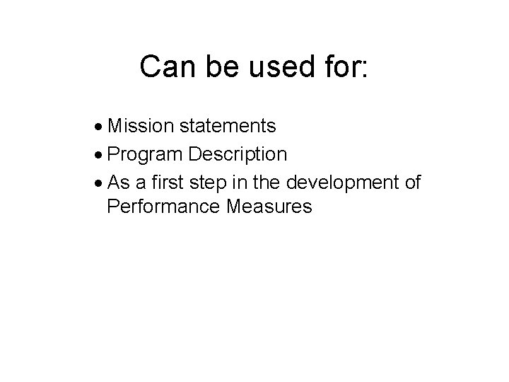 Can be used for: · Mission statements · Program Description · As a first