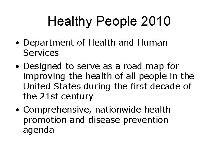 Healthy People 2010 • Department of Health and Human Services • Designed to serve