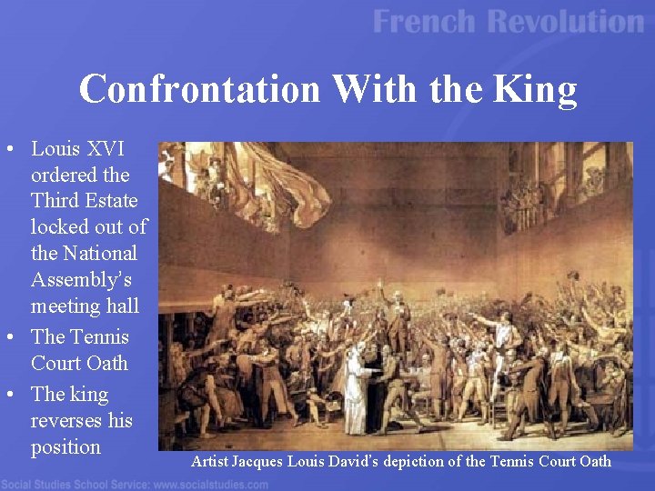 Confrontation With the King • Louis XVI ordered the Third Estate locked out of