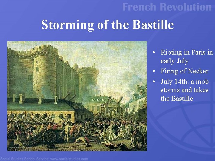 Storming of the Bastille • Rioting in Paris in early July • Firing of