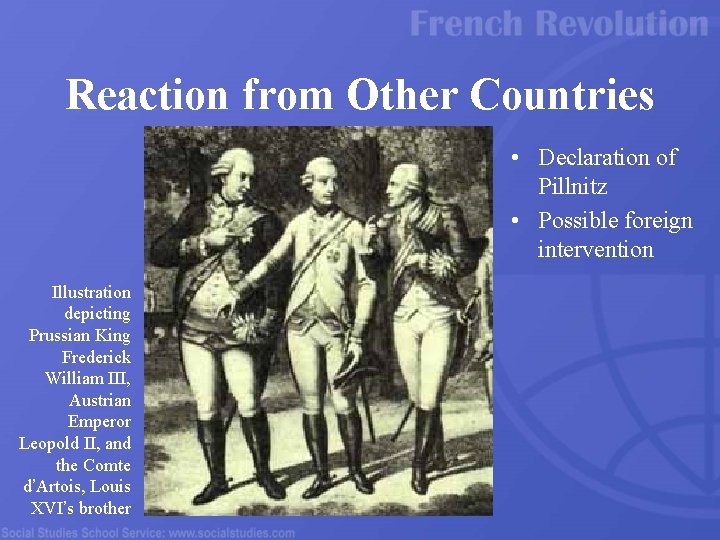 Reaction from Other Countries • Declaration of Pillnitz • Possible foreign intervention Illustration depicting