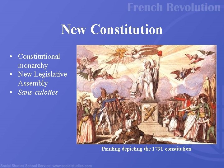 New Constitution • Constitutional monarchy • New Legislative Assembly • Sans-culottes Painting depicting the