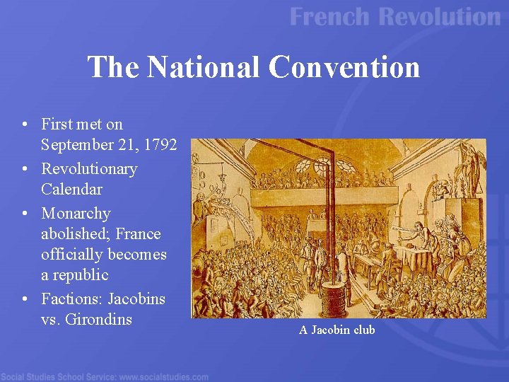The National Convention • First met on September 21, 1792 • Revolutionary Calendar •
