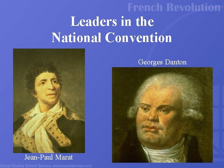 Leaders in the National Convention Georges Danton Jean-Paul Marat 