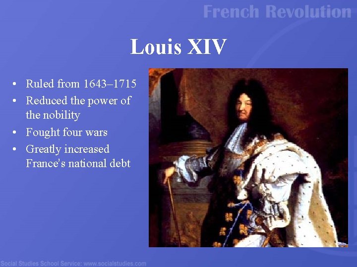 Louis XIV • Ruled from 1643– 1715 • Reduced the power of the nobility