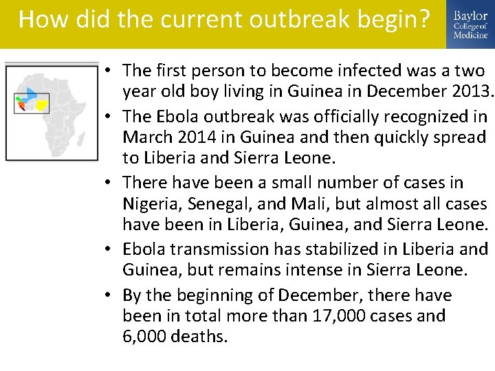 How did the current outbreak begin? • The first person to become infected was