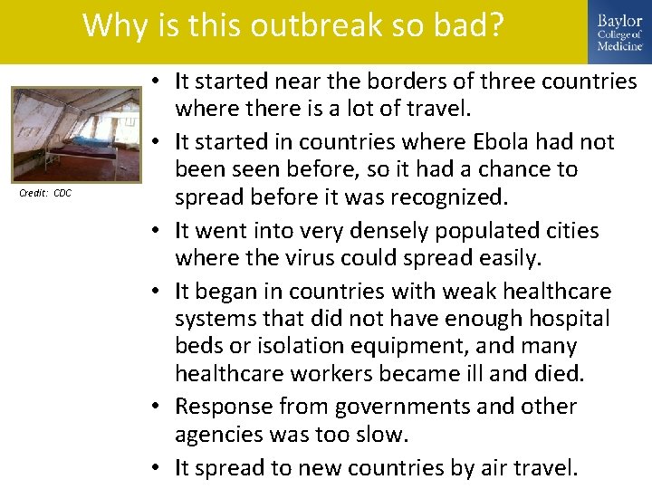 Why is this outbreak so bad? Credit: CDC • It started near the borders