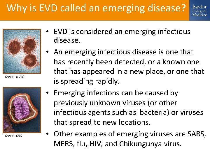 Why is EVD called an emerging disease? Credit: NIAID Credit: CDC • EVD is