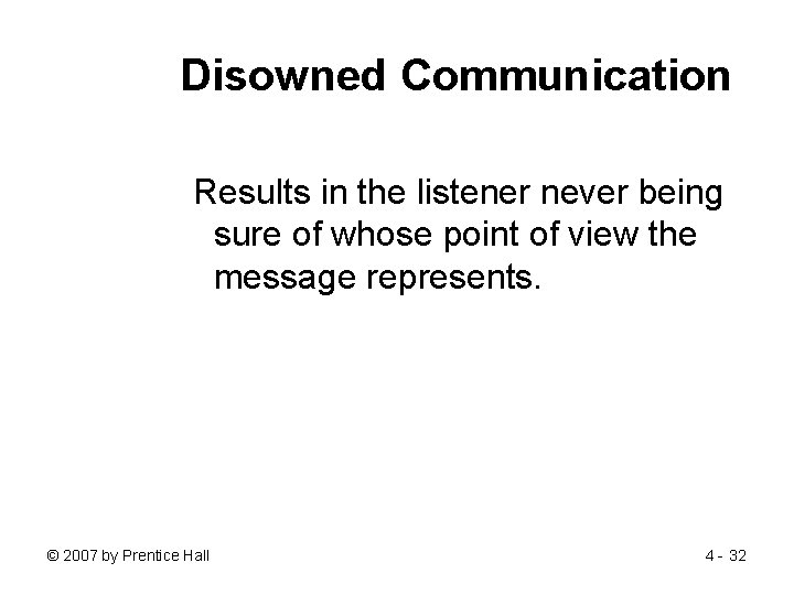 Disowned Communication Results in the listener never being sure of whose point of view