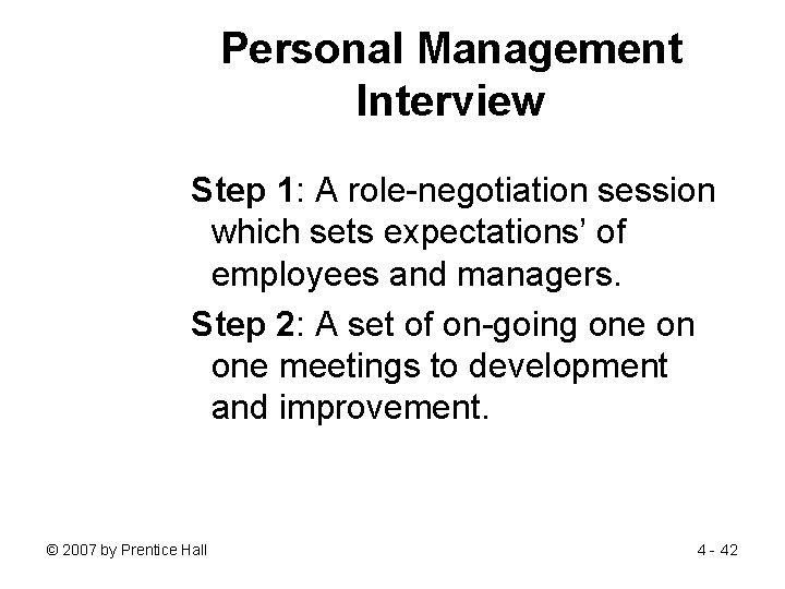 Personal Management Interview Step 1: A role-negotiation session which sets expectations’ of employees and