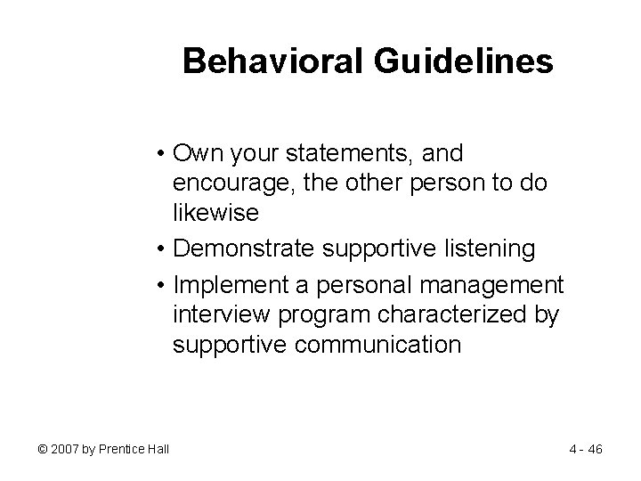 Behavioral Guidelines • Own your statements, and encourage, the other person to do likewise