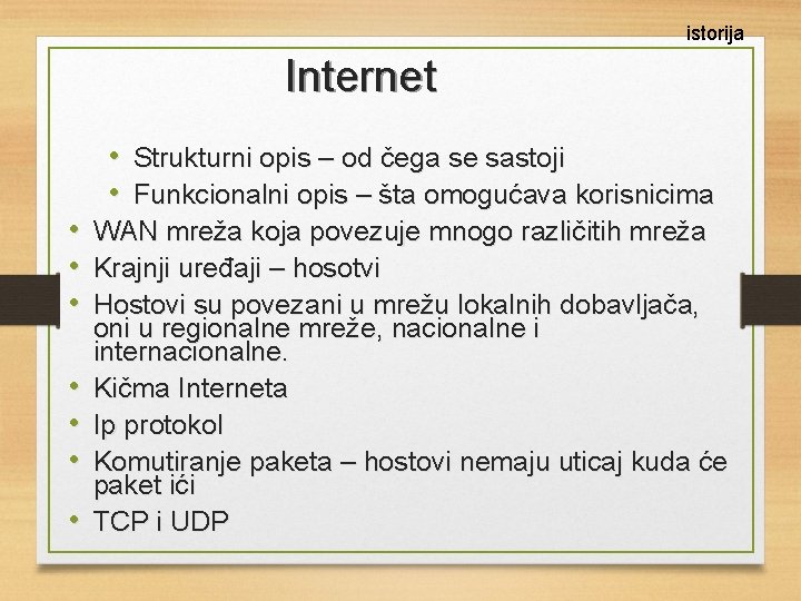 istorija Internet • • Strukturni opis – od čega se sastoji • Funkcionalni opis