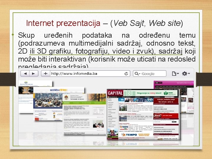 Internet prezentacija – (Veb Sajt, Web site) • Skup uređenih podataka na određenu temu