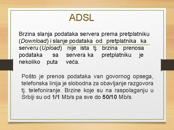 ADSL Brzina slanja podataka servera prema pretplatniku (Download) i slanje podataka od pretplatnika serveru