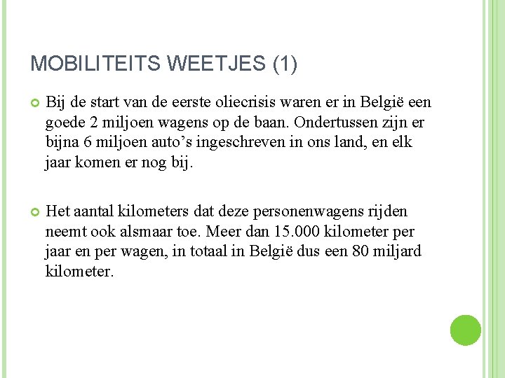 MOBILITEITS WEETJES (1) Bij de start van de eerste oliecrisis waren er in België