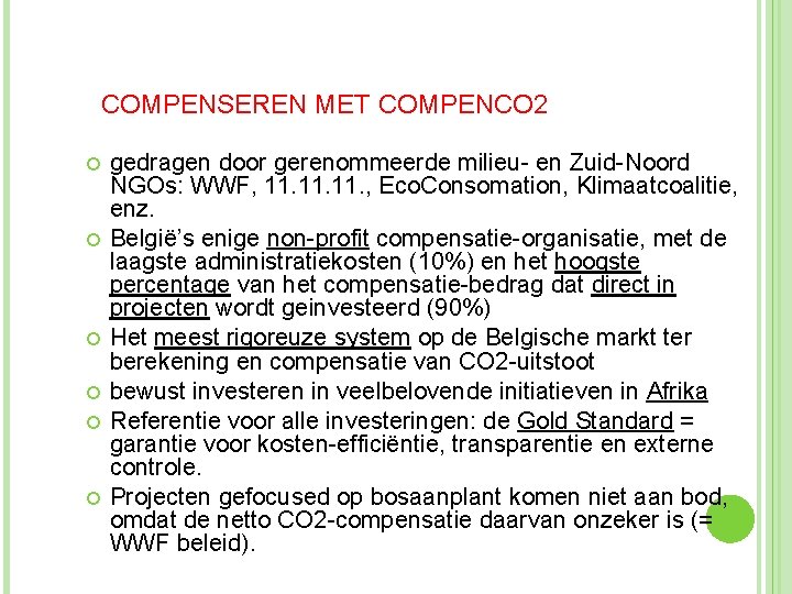 COMPENSEREN MET COMPENCO 2 gedragen door gerenommeerde milieu- en Zuid-Noord NGOs: WWF, 11. 11.