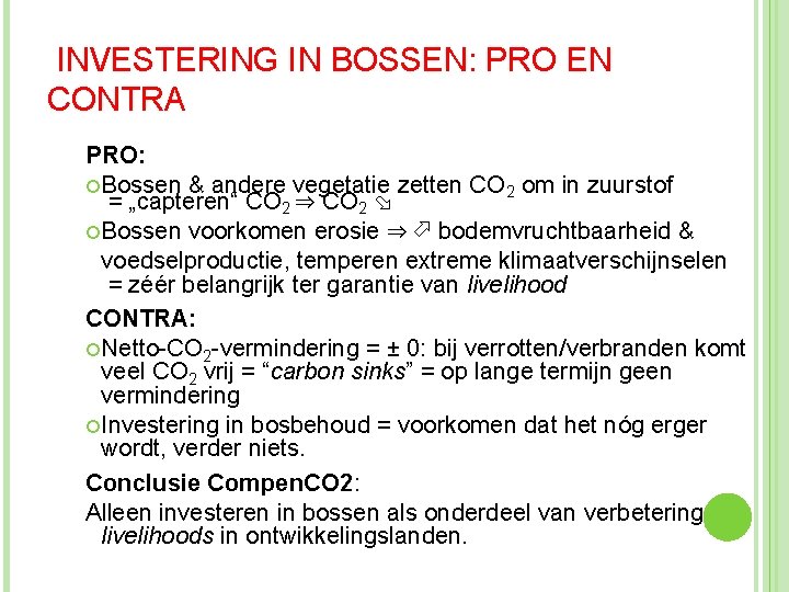 INVESTERING IN BOSSEN: PRO EN CONTRA PRO: Bossen & andere vegetatie zetten CO 2