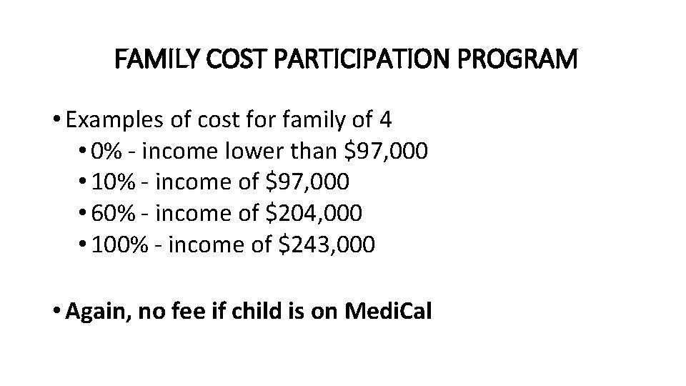 FAMILY COST PARTICIPATION PROGRAM • Examples of cost for family of 4 • 0%