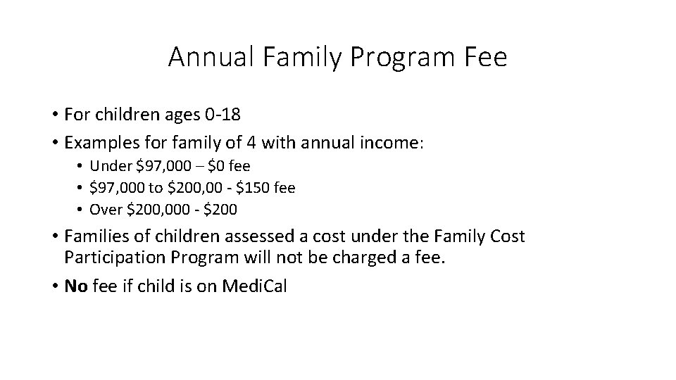 Annual Family Program Fee • For children ages 0 -18 • Examples for family