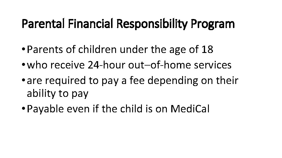 Parental Financial Responsibility Program • Parents of children under the age of 18 •