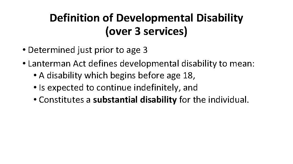 Definition of Developmental Disability (over 3 services) • Determined just prior to age 3