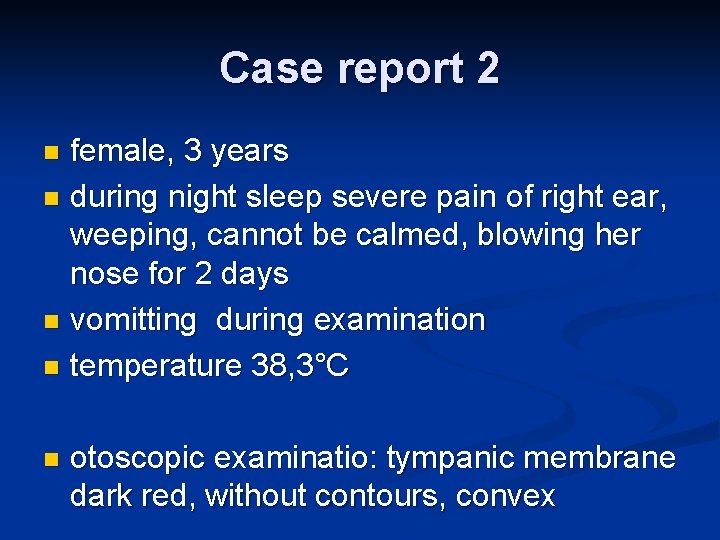 Case report 2 female, 3 years n during night sleep severe pain of right