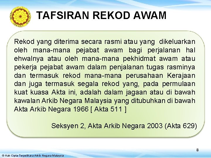 TAFSIRAN REKOD AWAM Rekod yang diterima secara rasmi atau yang dikeluarkan oleh mana-mana pejabat