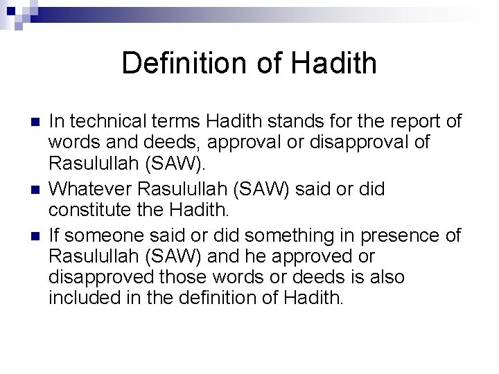 Definition of Hadith n n n In technical terms Hadith stands for the report