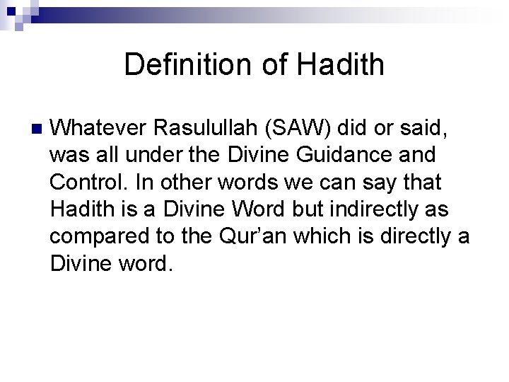 Definition of Hadith n Whatever Rasulullah (SAW) did or said, was all under the
