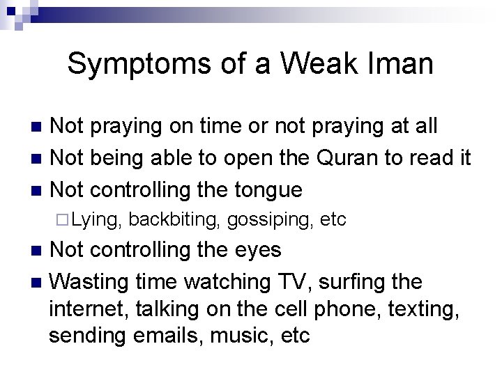 Symptoms of a Weak Iman Not praying on time or not praying at all
