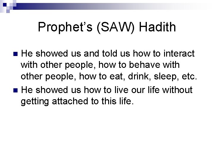 Prophet’s (SAW) Hadith He showed us and told us how to interact with other