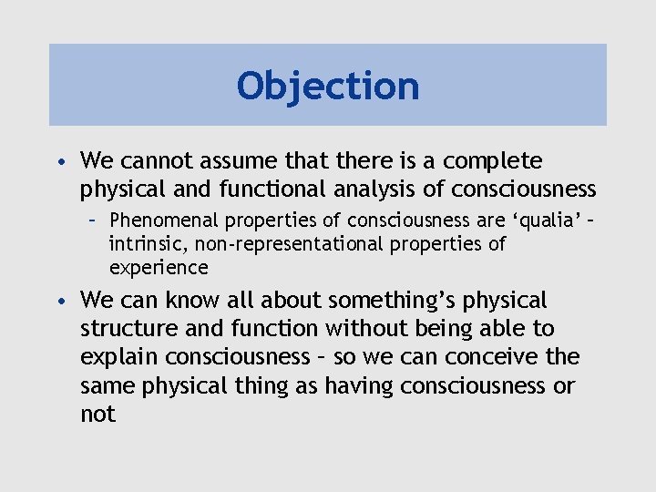 Objection • We cannot assume that there is a complete physical and functional analysis