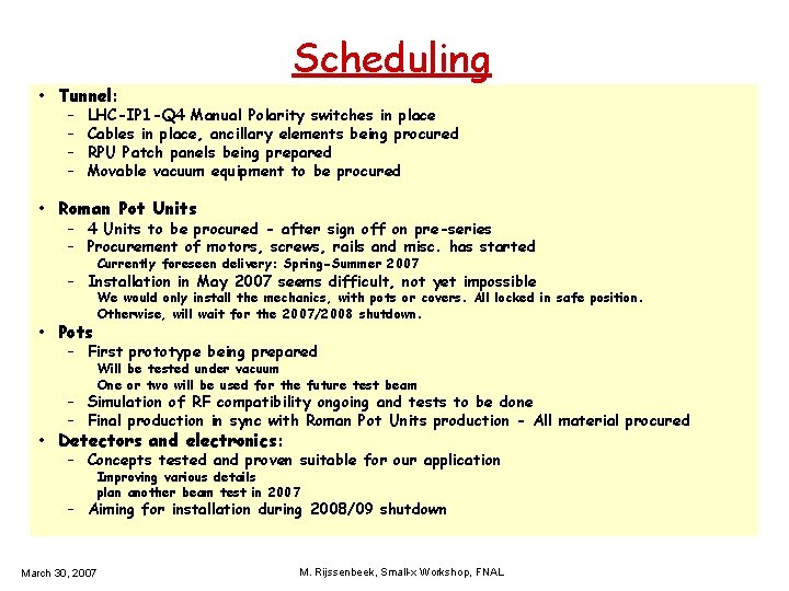 • Tunnel: – – Scheduling LHC-IP 1 -Q 4 Manual Polarity switches in