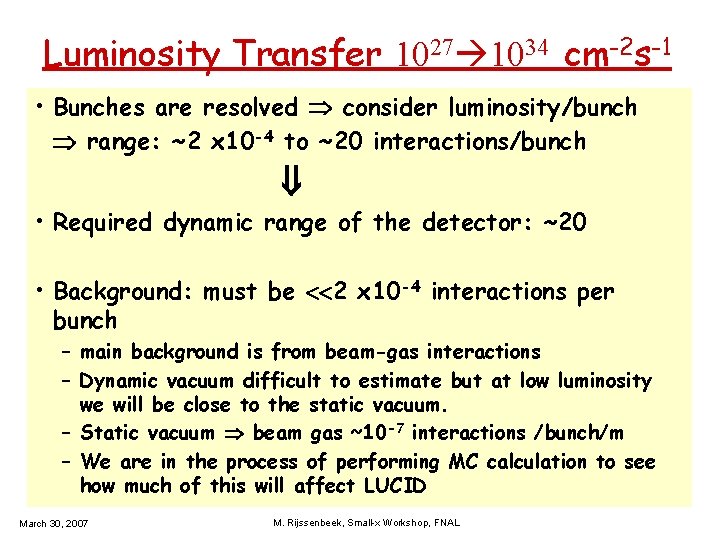 Luminosity Transfer 1027 1034 cm-2 s-1 • Bunches are resolved consider luminosity/bunch range: ~2