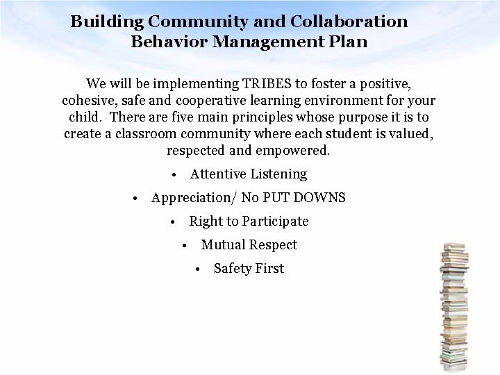 Building Community and Collaboration Behavior Management Plan We will be implementing TRIBES to foster