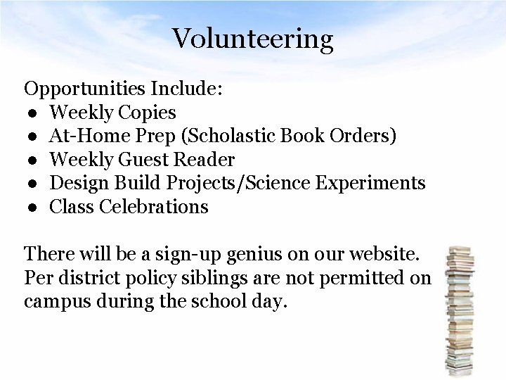Volunteering Opportunities Include: ● Weekly Copies ● At-Home Prep (Scholastic Book Orders) ● Weekly