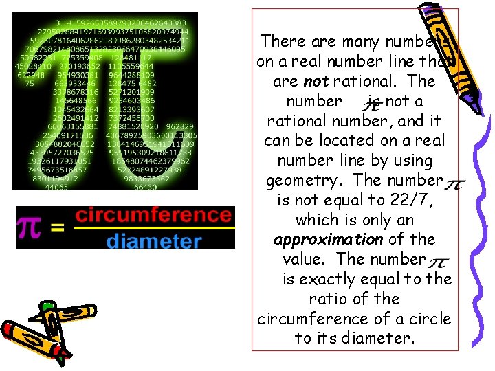 There are many numbers on a real number line that are not rational. The