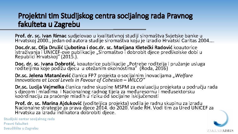 Projektni tim Studijskog centra socijalnog rada Pravnog fakulteta u Zagrebu Prof. dr. sc. Ivan