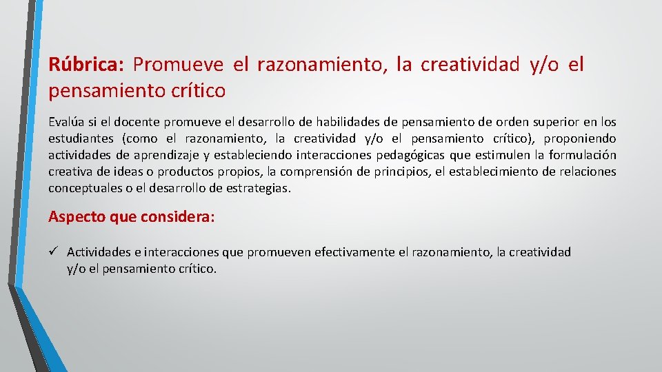 Rúbrica: Promueve el razonamiento, la creatividad y/o el pensamiento crítico Evalúa si el docente