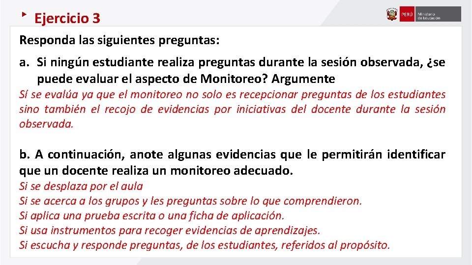 Ejercicio 3 Responda las siguientes preguntas: a. Si ningún estudiante realiza preguntas durante la