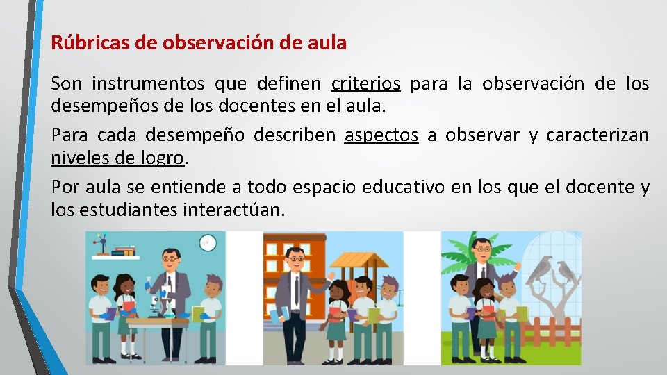Rúbricas de observación de aula Son instrumentos que definen criterios para la observación de