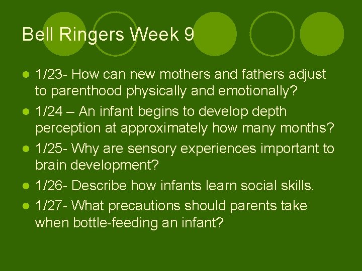 Bell Ringers Week 9 l l l 1/23 - How can new mothers and