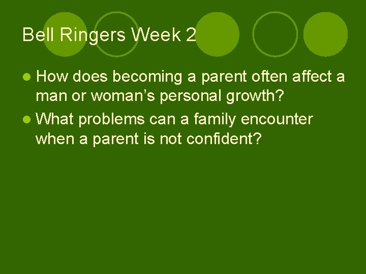 Bell Ringers Week 2 l How does becoming a parent often affect a man