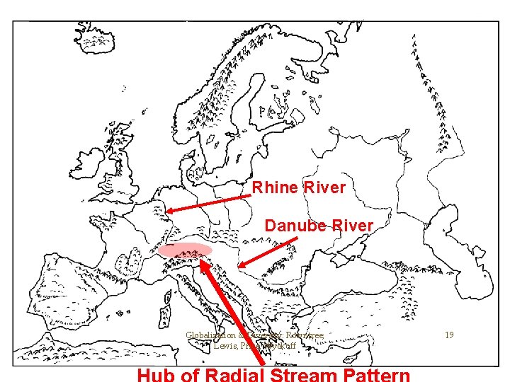 N Rhine River Danube River Globalization & Diversity: Rowntree, Lewis, Price, Wyckoff 19 
