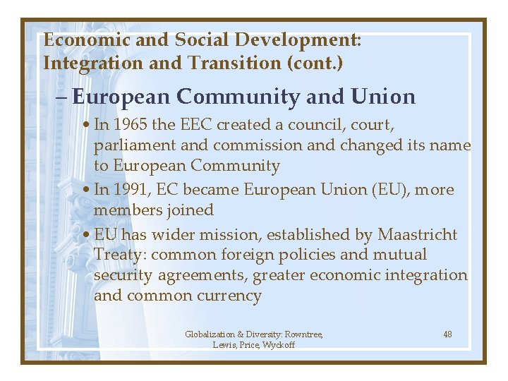 Economic and Social Development: Integration and Transition (cont. ) – European Community and Union