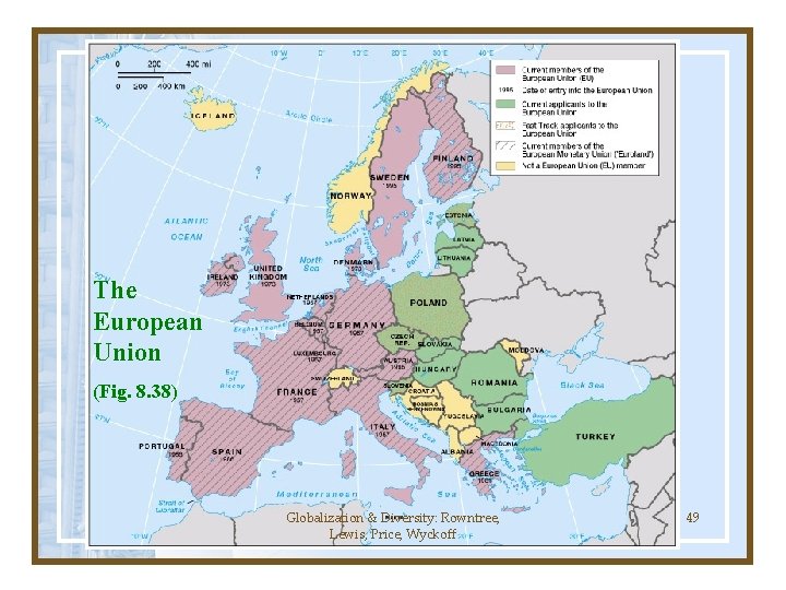 The European Union (Fig. 8. 38) Globalization & Diversity: Rowntree, Lewis, Price, Wyckoff 49