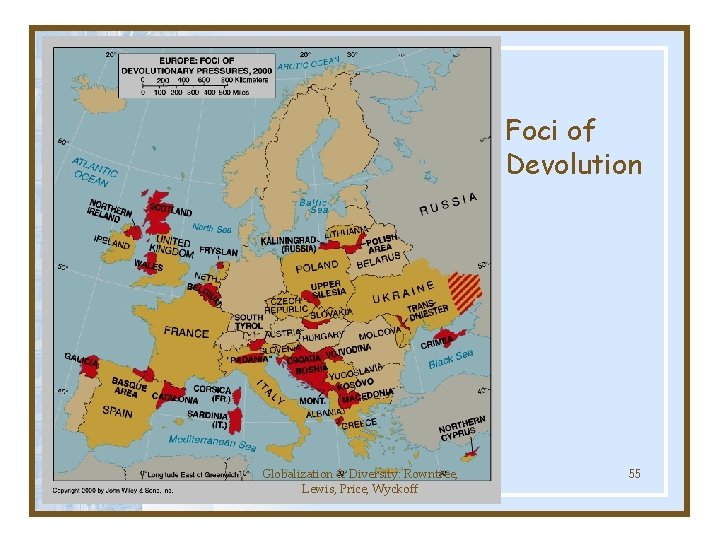 Foci of Devolution Globalization & Diversity: Rowntree, Lewis, Price, Wyckoff 55 