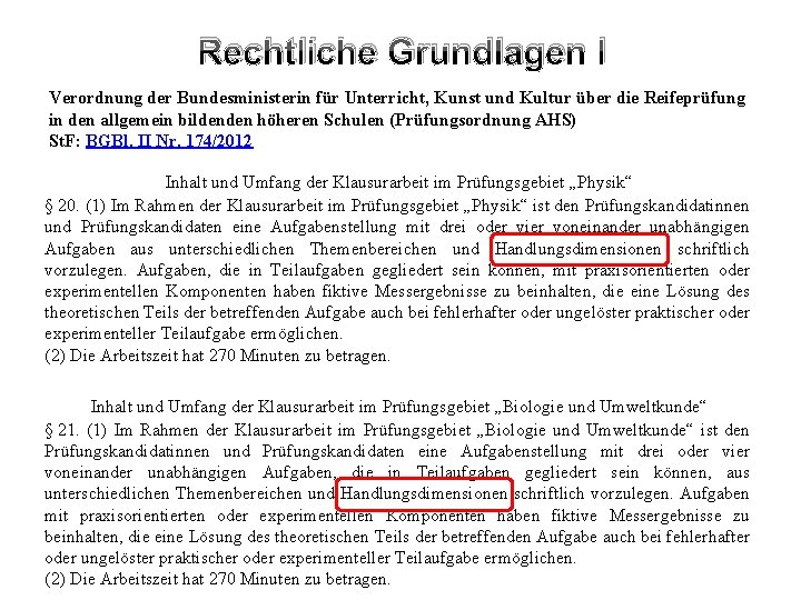 Rechtliche Grundlagen I Verordnung der Bundesministerin für Unterricht, Kunst und Kultur über die Reifeprüfung